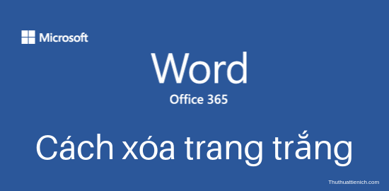 Cách xóa nhanh trang trắng trong Word